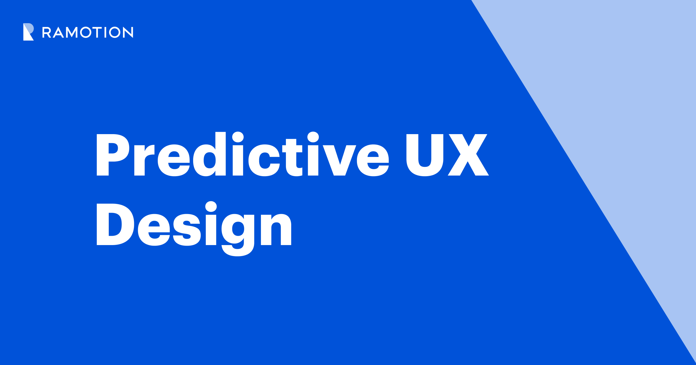 Predictive UX Design: Benefits, Use Cases, and Best Practices ...
