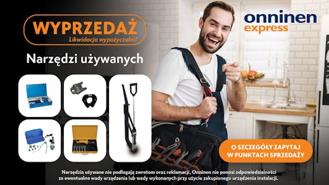 Wyprzedaż narzędzi używanych w Onninen Express: Warszawa Emaliowa, Katowice, Łódź
