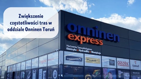 Zwiększamy częstotliwość dostaw do Twojej lokalizacji! Onninen Toruń