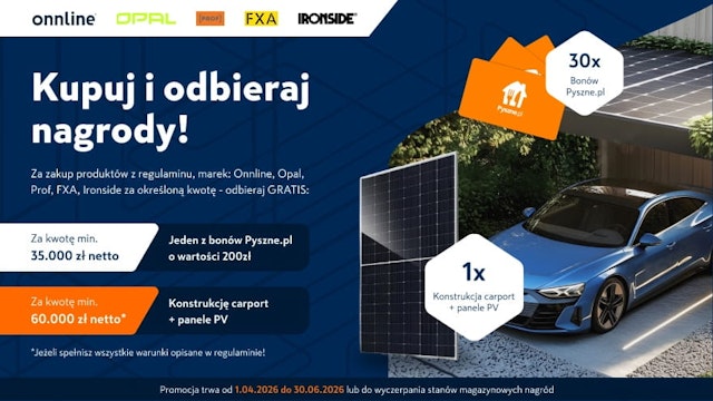 Promocja Onnline, Opal, Ironside, Prof & FXA - bon Pyszne.pl lub carport z panelami PV GRATIS!