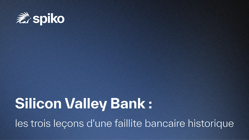 Silicon Valley Bank : les trois leçons d'une faillite bancaire historique