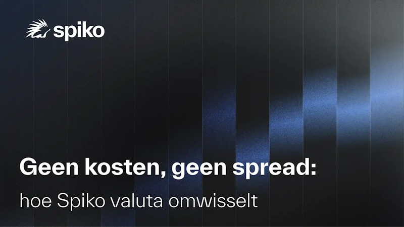 Geen kosten, geen spread: hoe Spiko valuta omwisselt