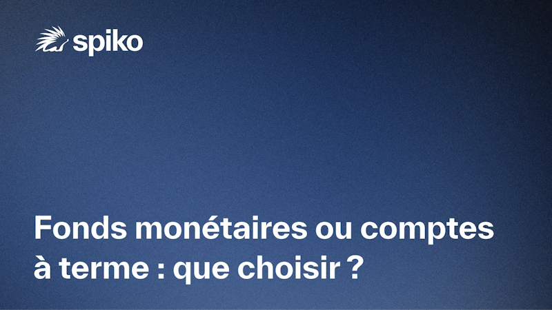 Fonds monétaires ou comptes à terme : que choisir ?