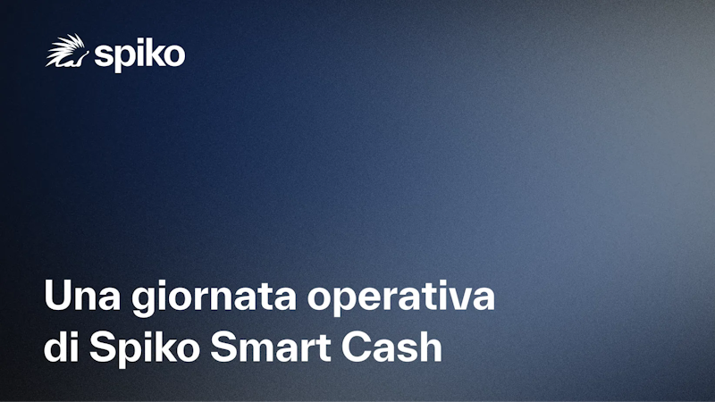 Una giornata operativa di Spiko Smart Cash
