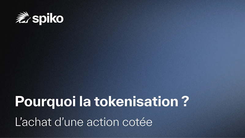 Pourquoi la tokenisation va transformer l’infrastructure financière (2/2) : L’achat d’une action cotée