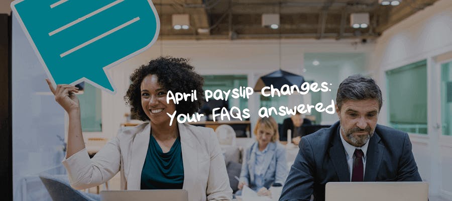 April payslip changes: Your FAQs answered hero image