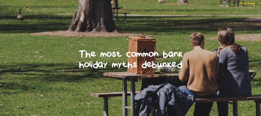 The most common bank holiday myths debunked… hero image The most common bank holiday myths debunked… hero image