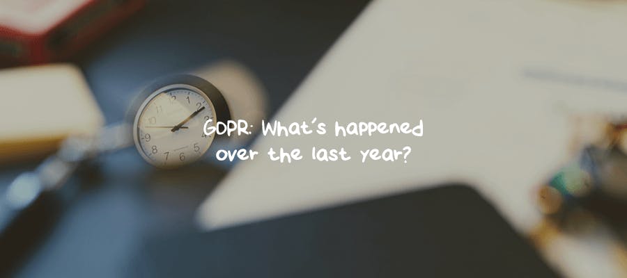 GDPR: What’s happened over the last year? hero image GDPR: What’s happened over the last year? hero image