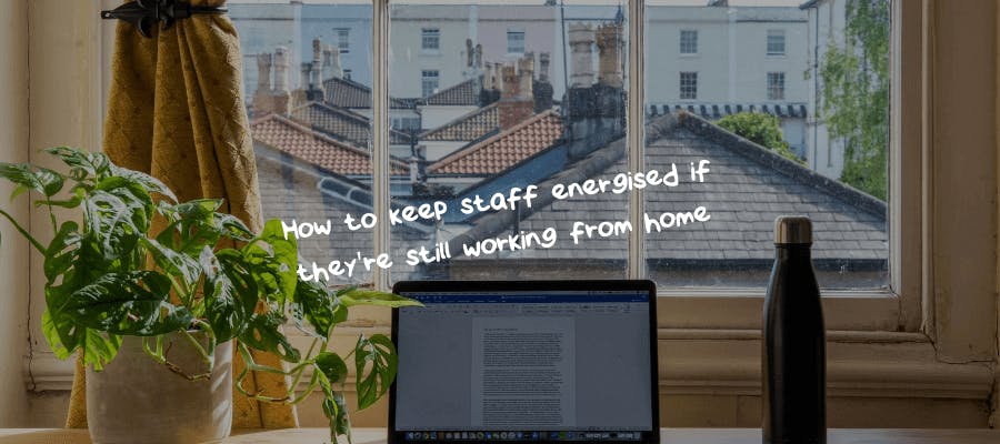 How to keep your employees energized if they're still working from home hero image How to keep your employees energized if they're still working from home hero image