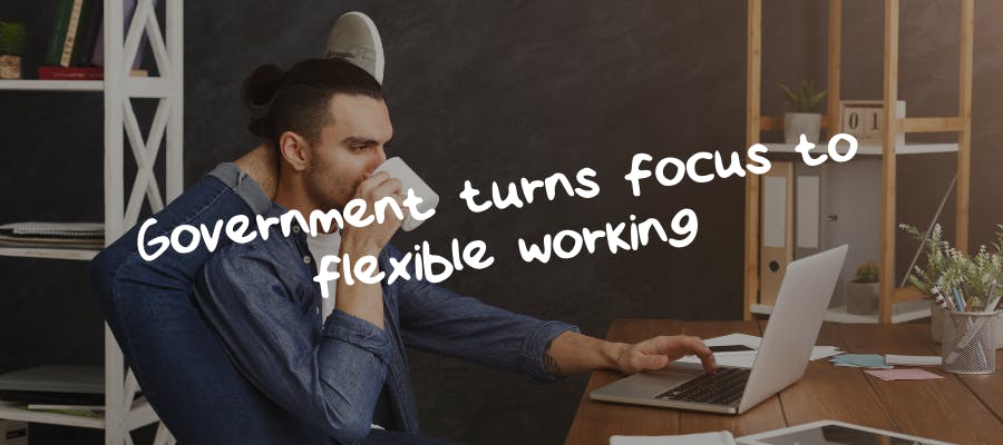 Government turns focus to flexible working