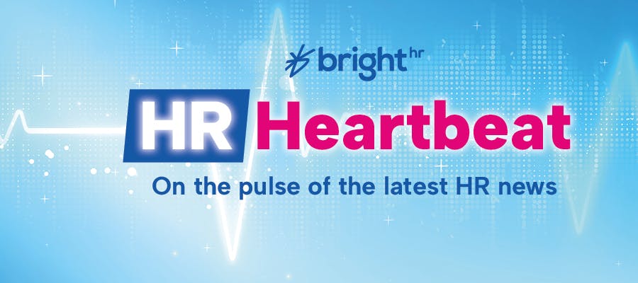 HR Heartbeat: Discover three employer-impacting laws, the reason your team are pulling a sickie this week and… hero image
