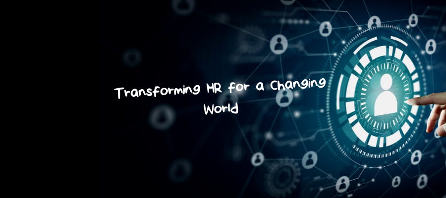 Transforming HR for a Changing World