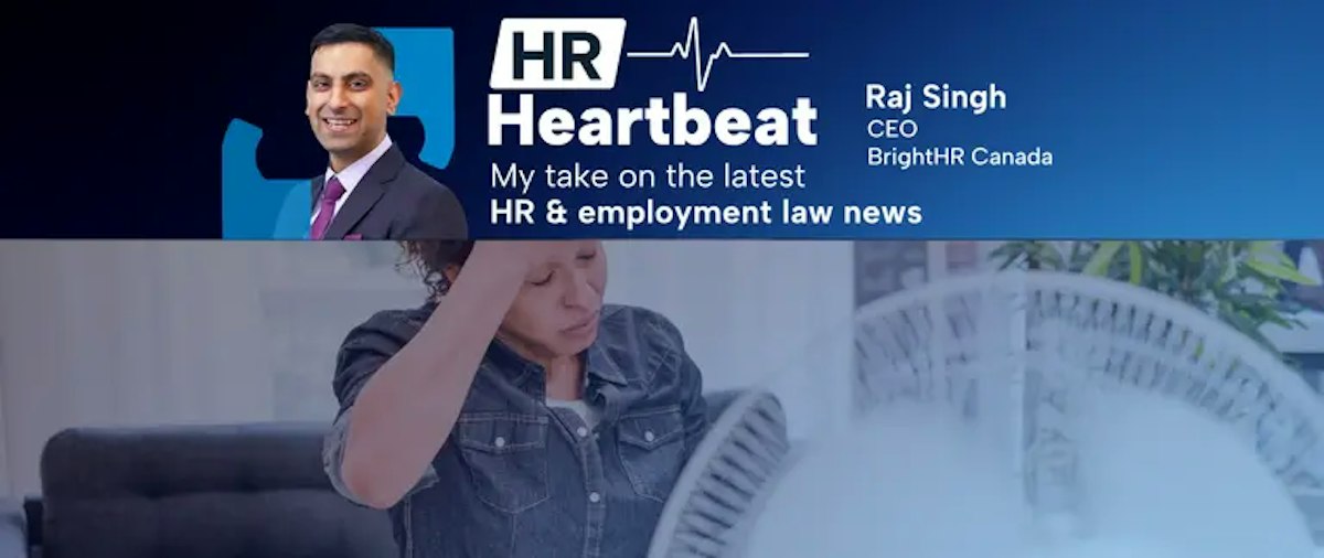 HR Heartbeat: Too hot to work, incoming workplace updates for Ontario ...