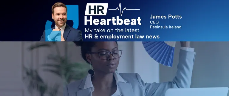 HR Heartbeat: Workplace heat protections and National AI watchdog to regulate workplaces