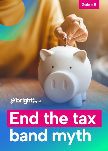 Download our guide on tax bands in the UK for you and your staff