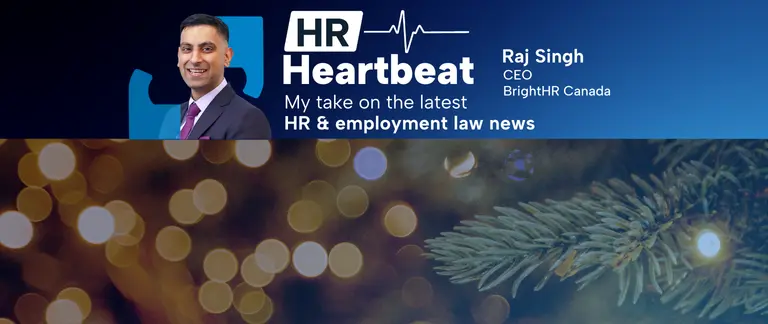 Banner for HR Heartbeat with Raj Singh, CEO of BrightHR Canada, featuring HR & employment law news and a holiday-themed background.