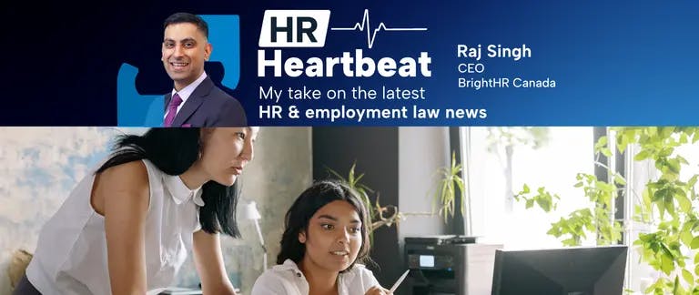 HR Heartbeat banner with Raj Singh, CEO of BrightHR Canada, above a photo of two colleagues working together at a desk in an office." HR Heartbeat banner with Raj Singh, CEO of BrightHR Canada, above a photo of two colleagues working together at a desk in an office."
