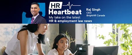 HR Heartbeat banner with Raj Singh, CEO of BrightHR Canada, above a photo of two colleagues working together at a desk in an office." HR Heartbeat banner with Raj Singh, CEO of BrightHR Canada, above a photo of two colleagues working together at a desk in an office."