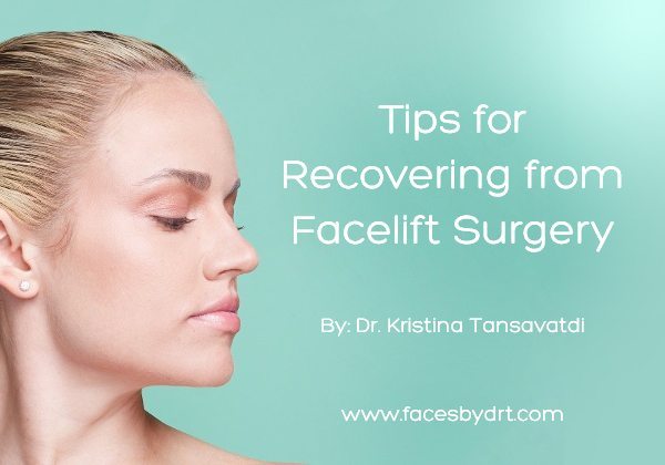 Tips for Recovering from Facelift Surgery - Dr. Kristina Tansavatdi