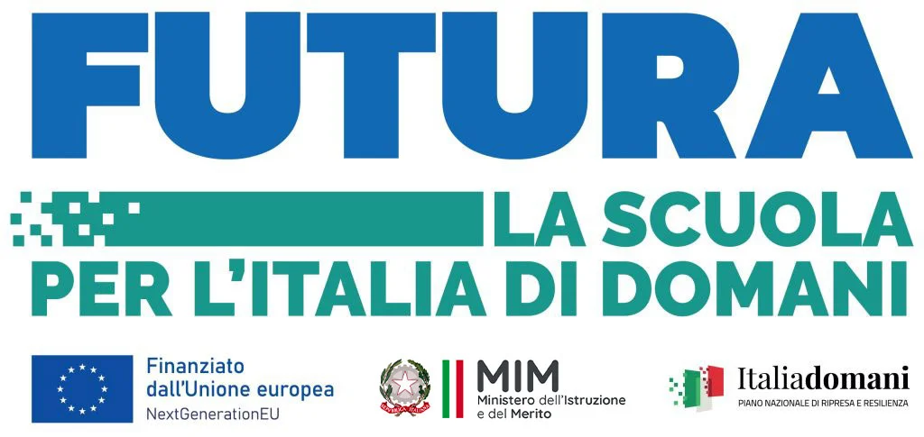 FUTURA — La scuola per l’Italia di domani. Finanziato dall’Unione europea, NextGenerationEU; Ministero dell’Istruzione e del Merito; Italiadomani, Piano Nazionale di Ripresa e Resilienza.