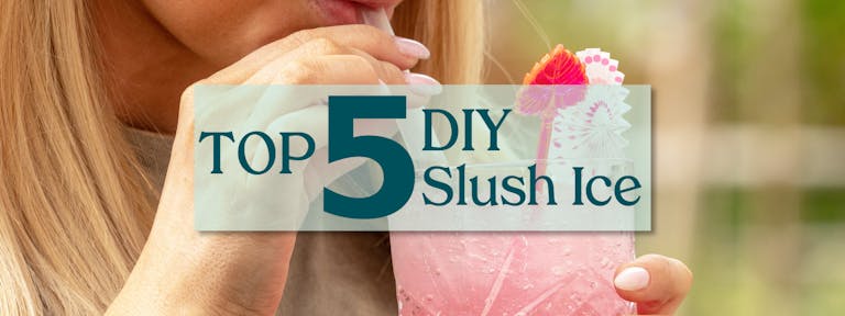 Top 5 DIY Slush Ice