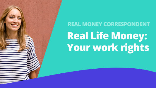 Featured image for Real Life Money: Your work rights