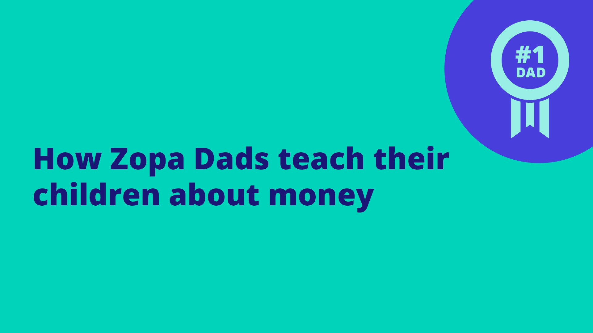 Featured image for Teaching children about money – tips from Zopa’s dads