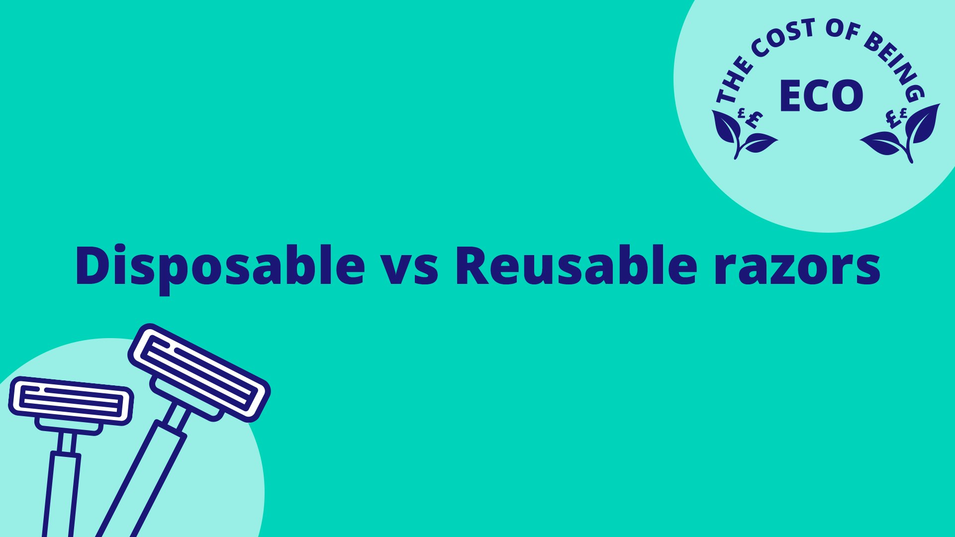 The Cost of Being Eco: Disposable razors vs reusables - Zopa