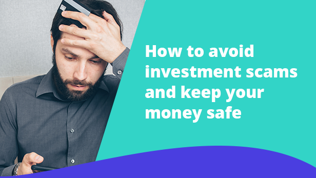 Featured image for How to avoid investment scams and keep your money safe