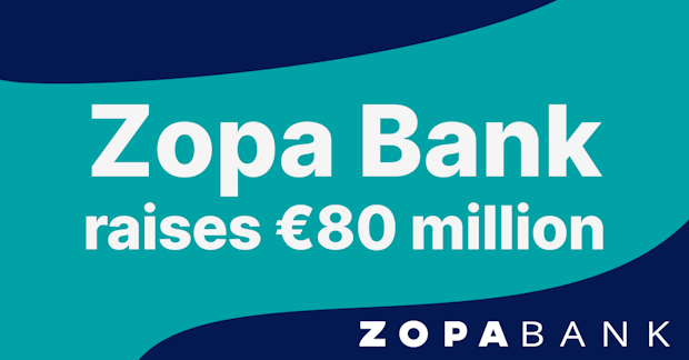 A blue and teal banner with text explaining that Zopa Bank has raised €80 million