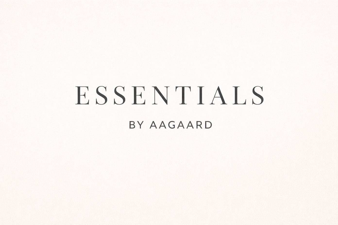 Essentials by Aagaard Essentials by Aagaard