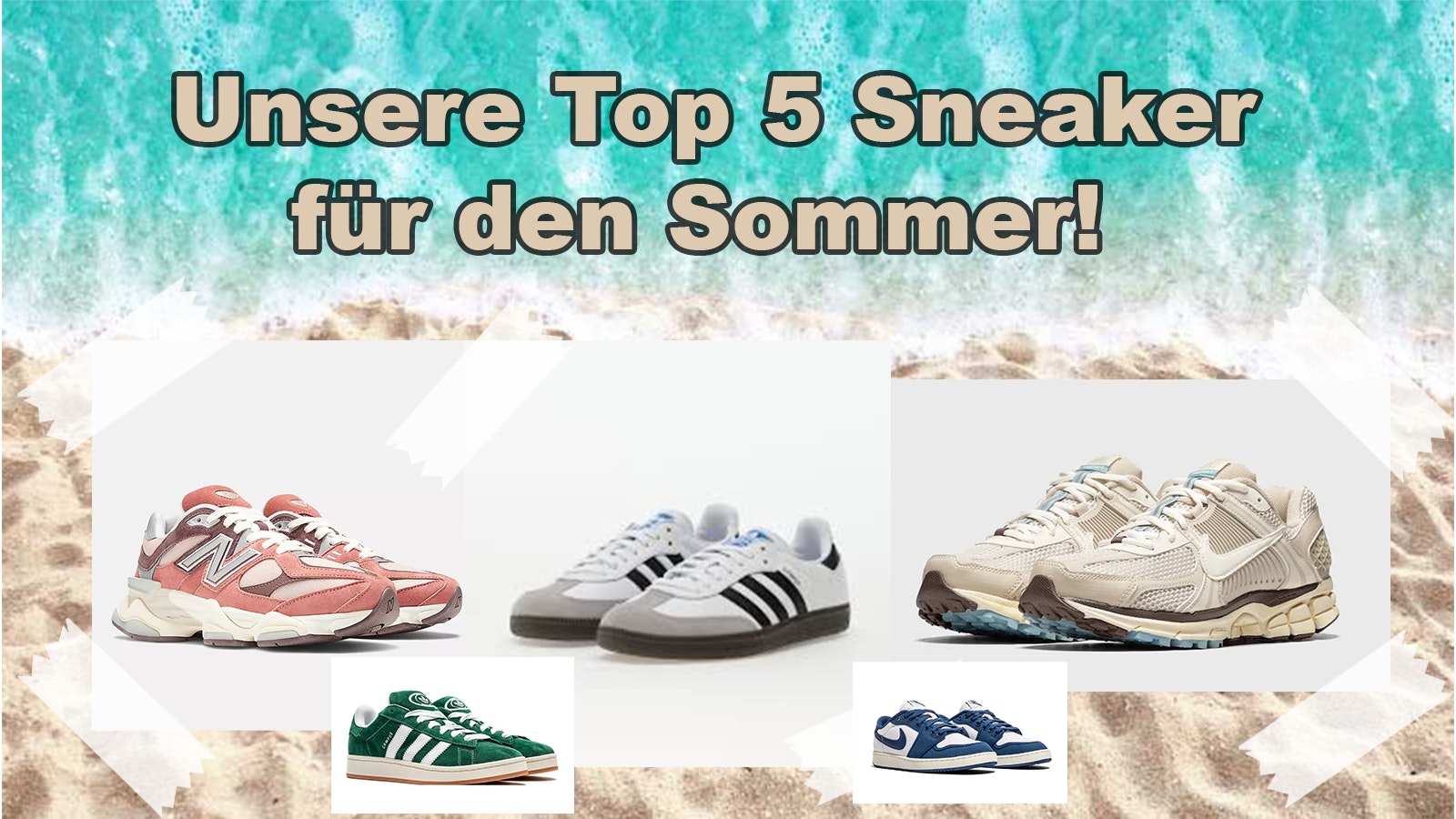 Unsere Top 5 Sneaker für den Sommer!