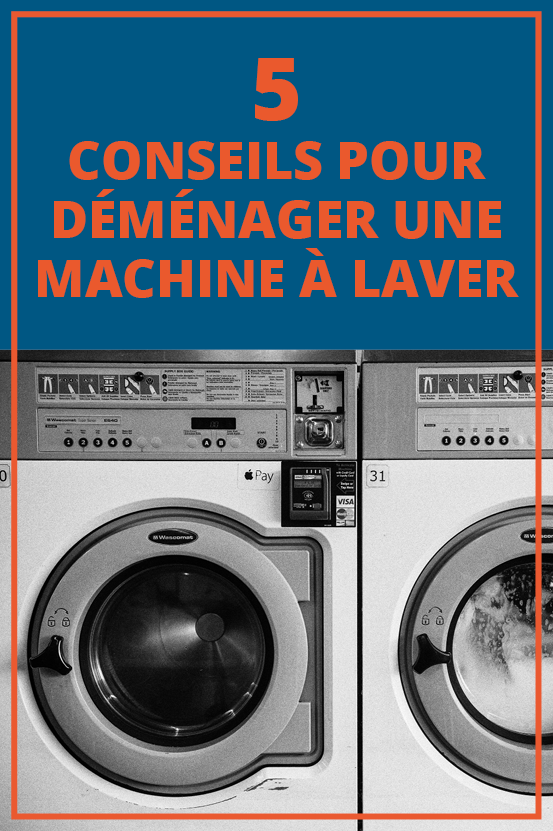 Comment déménager une machine à laver ?