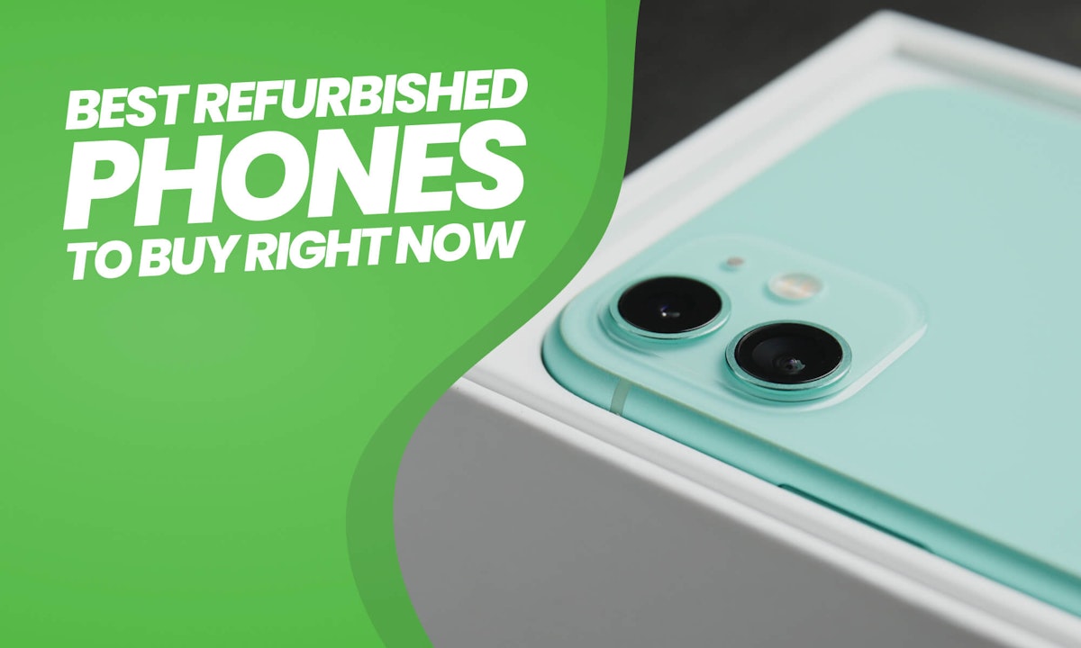 Best Refurbished Smartphones to Buy For Any Budget