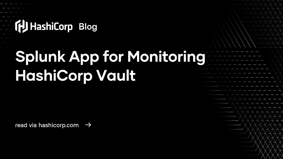 Splunk app for monitoring HashiCorp Vault