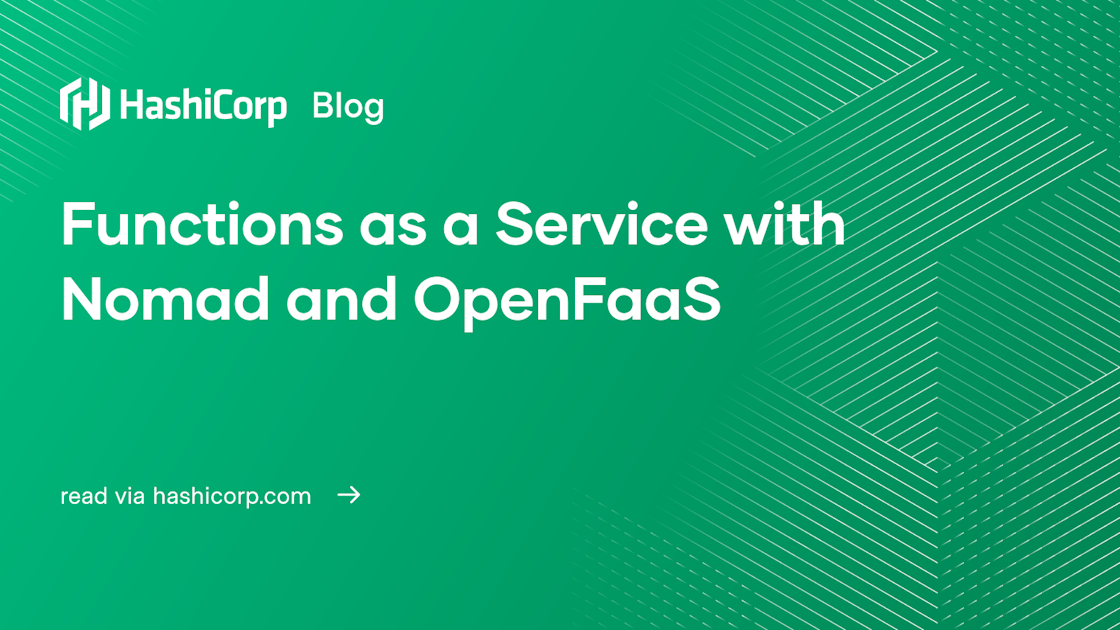 Functions as a Service with Nomad and OpenFaaS