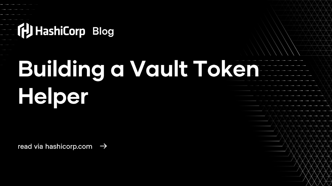 Building a Vault Token Helper