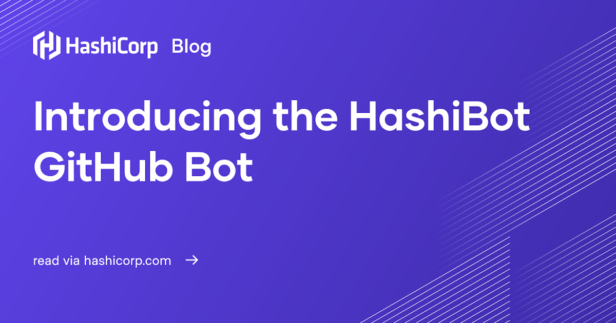 Introducing the HashiBot GitHub Bot