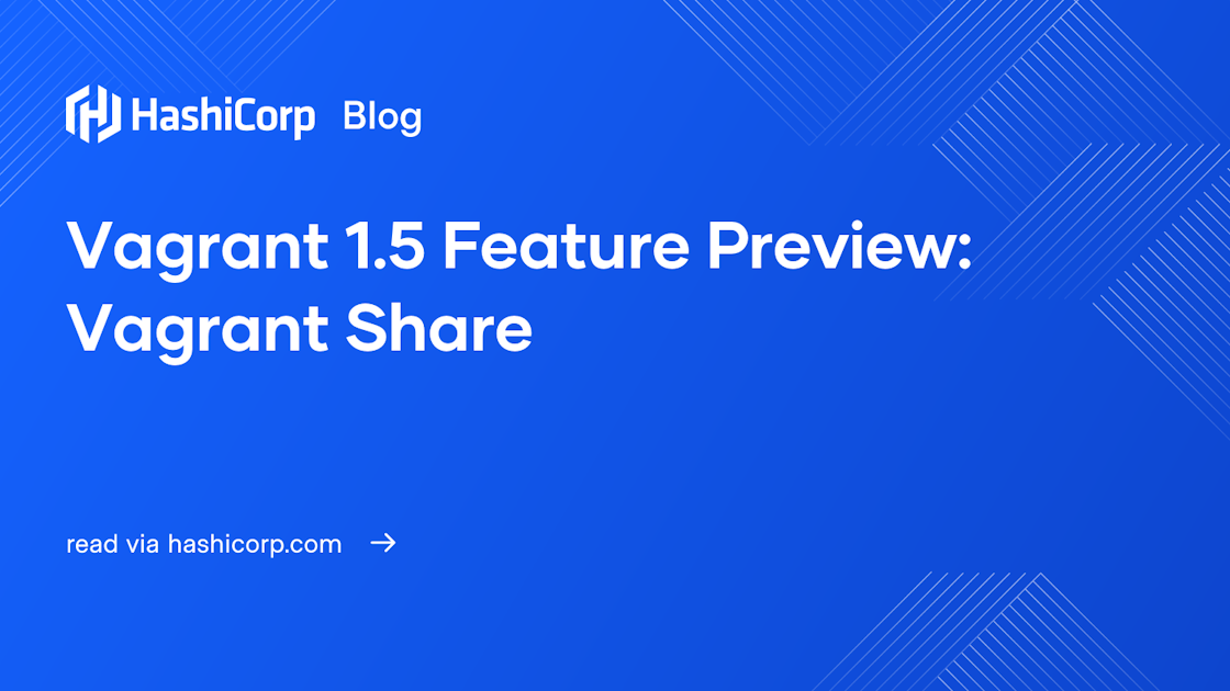 Vagrant 1.5 Feature Preview: Vagrant Share