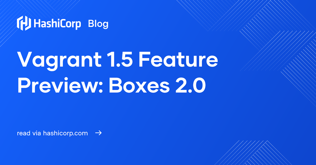 Vagrant 1.5 Feature Preview: Boxes 2.0