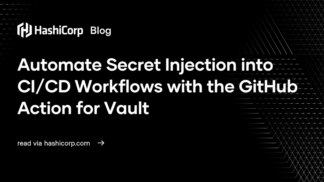 Automate Secret Injection into CI/CD Workflows with the GitHub Action ...