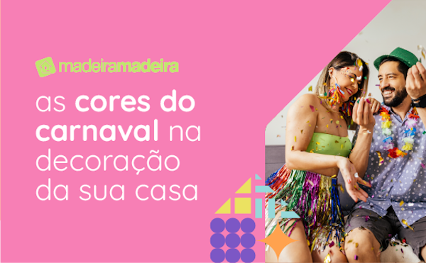 As cores do Carnaval na decoração da sua casa