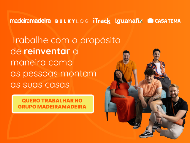 Trabalhe com o propósito de reinventar a maneira como as pessoas montam as suas casas