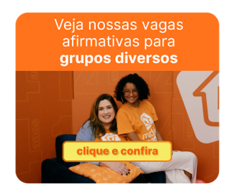 Veja nossas vagas afirmativas para grupos diversos