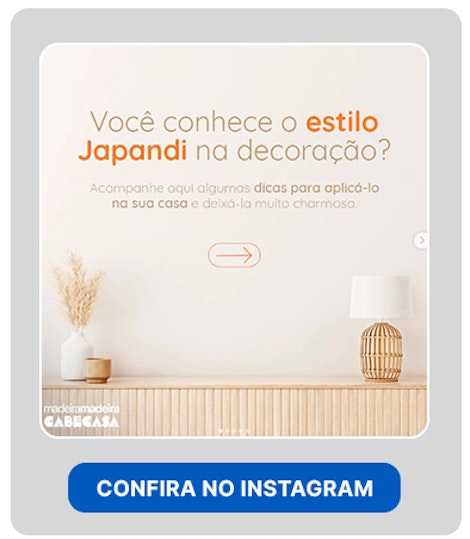Postagem no Instagram sobre a Linha Samambaia. Na imagem, uma ambientação sobre o Estilo Japandi. Siga @madeiramadeiraloja