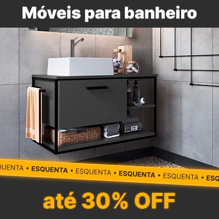 Móveis para banheiro com até 30% OFF