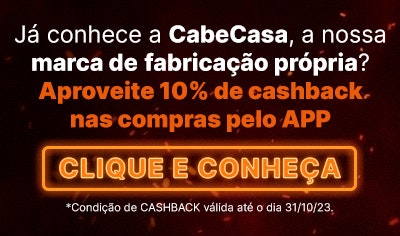 10% de Cashback para produtos CabeCasa