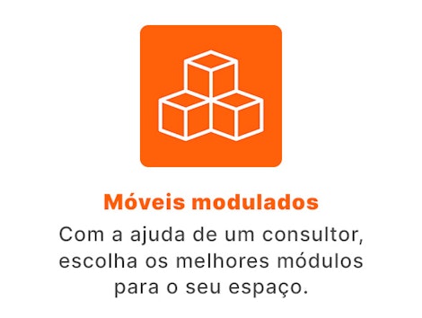 Com a ajuda de um consultor, escolha os melhores módulos para o seu espaço.