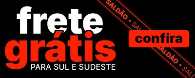 Aproveite Frete Grátis para Sul e Sudeste!