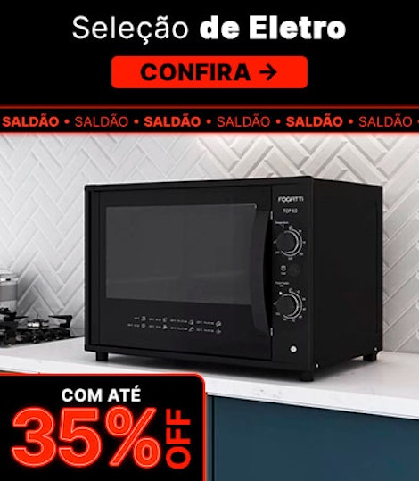 Eletro para sua casa com até 35% OFF